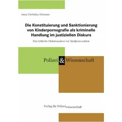 Die Konstituierung und Sanktionierung von Kinderpornografie als kriminelle Handlung im justizie, Fachbücher von Anna Christina Ettmann
