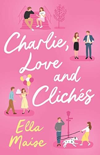 Ella Maise - Charlie, Love and Clichés: the TikTok sensation. The new novel from the bestselling author of To Love Jason Thorn - Preis vom 13.10.2026 11:25:28 h