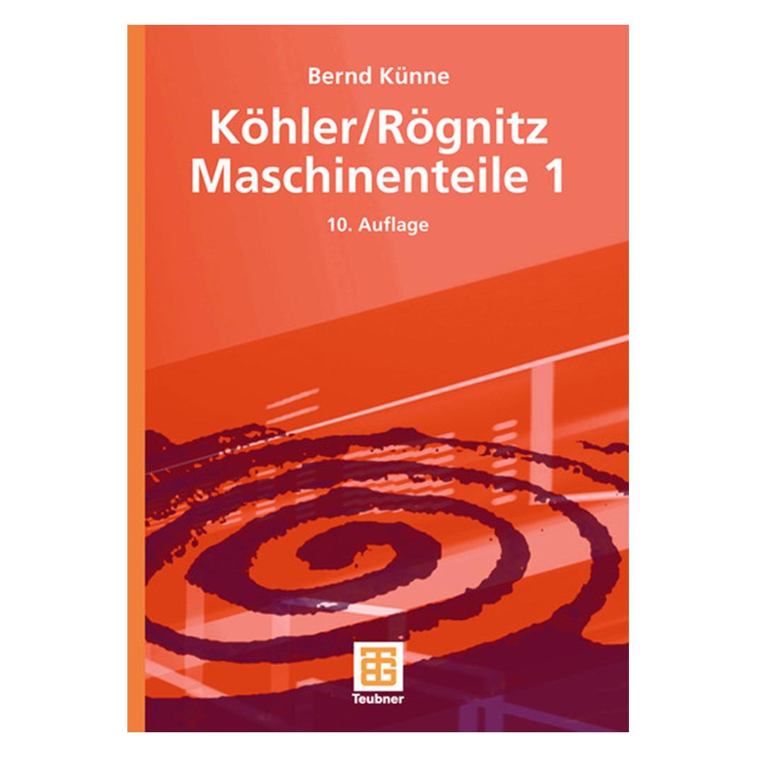 Teubner B.G. Köhler/Rögnitz Maschinenteile 1 (Deutsch, Softcover, Bernd Künne) (7116138)