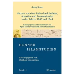 Notizen von einer Reise durch Serbien, Anatolien und Transkaukasien in den Jahren 1843 und 1844, Belletristik von Frank Meier-Barthel, Agnes Stache-Weiske, Rosen Georg