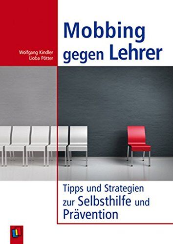 Wolfgang Kindler - Mobbing gegen Lehrer: Tipps und Strategien zur Selbsthilfe und Prävention - Preis vom 30.09.2026 22:30:23 h