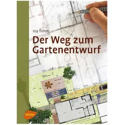Der Weg zum Gartenentwurf, Fachbücher von Ina Timm