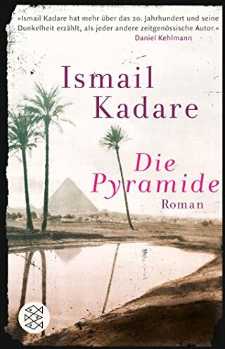 Ismail Kadare - Die Pyramide: Roman - Preis vom 02.10.2026 23:42:20 h