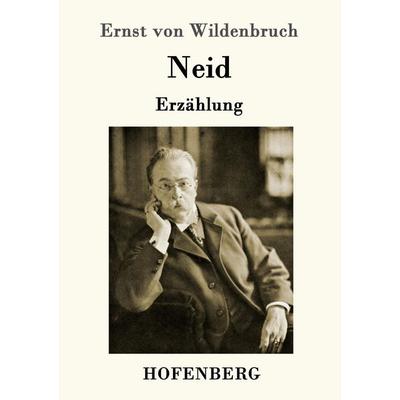 Neid, Taschenbuch von Ernst Wildenbruch, Hofenberg, 978-3-7437-0676-7