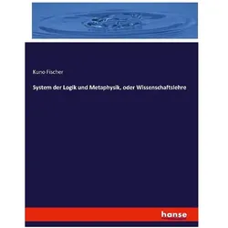 System der Logik und Metaphysik, oder Wissenschaftslehre, Schulbücher von Kuno Fischer