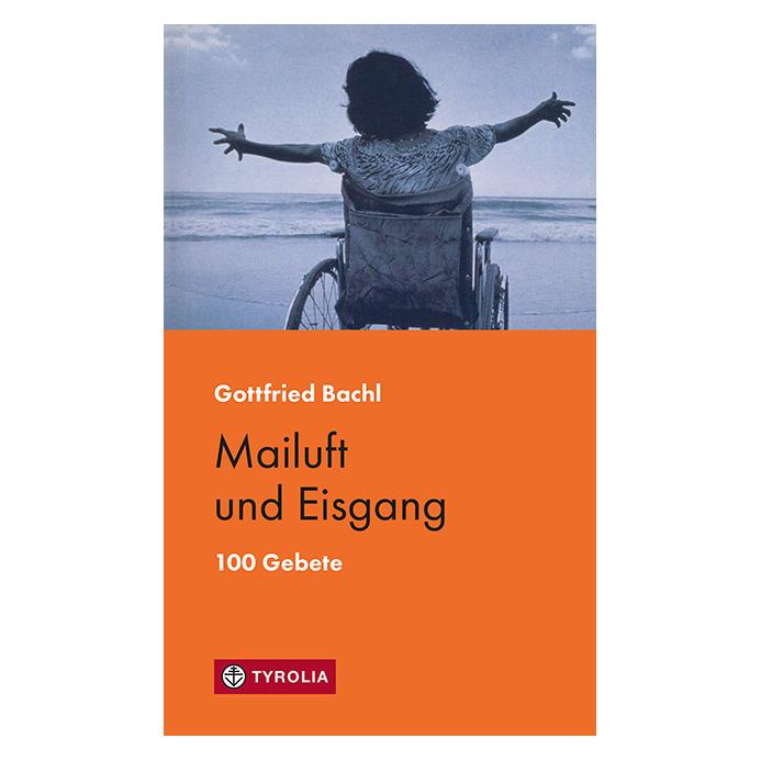 Tyrolia PoD - Mailuft und Eisgang (Deutsch, Gottfried Bachl, 2022) (56212862)