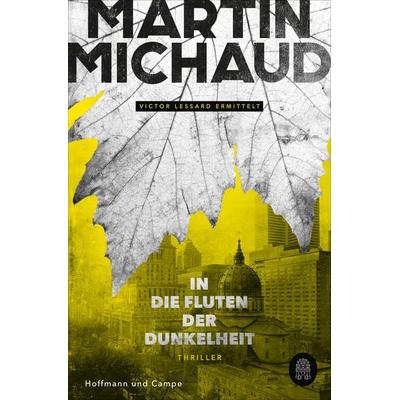 In die Fluten der Dunkelheit, Taschenbuch von Martin Michaud, Hoffmann Und Campe, 978-3-455-01443-3