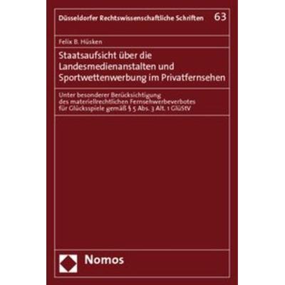 Staatsaufsicht über die Landesmedienanstalten und Sportwettenwerbung im Privatfernsehen, Taschenbuch von Felix B. Hüsken, Nomos, 978-3-8329-4013-3