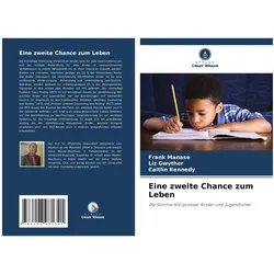 Eine zweite Chance zum Leben, Ratgeber von Caitlin Kennedy, Liz Gwyther, Frank Manase