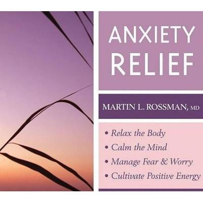 Anxiety Relief - Martin Rossman, CD, 9781591797784