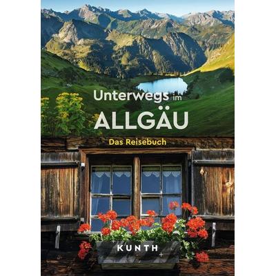 KUNTH Unterwegs im Allgäu, Taschenbuch von Kunth Verlag, Kunth Verlag, 978-3-96965-209-1