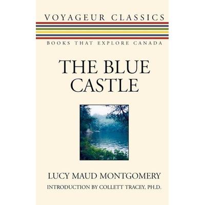 The Blue Castle, Taschenbuch von Lucy Maud Montgomery, Dundurn Group, 978-1-55002-666-5