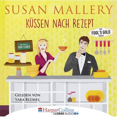 Küssen nach Rezept - Fool's Gold Novelle - Susan Mallery, Audio, 9783961091072