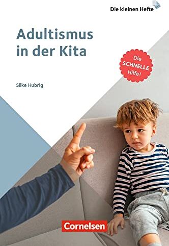 Silke Hubrig - Adultismus in der Kita: Die schnelle Hilfe! (Die kleinen Hefte) - Preis vom 15.10.2026 23:06:25 h