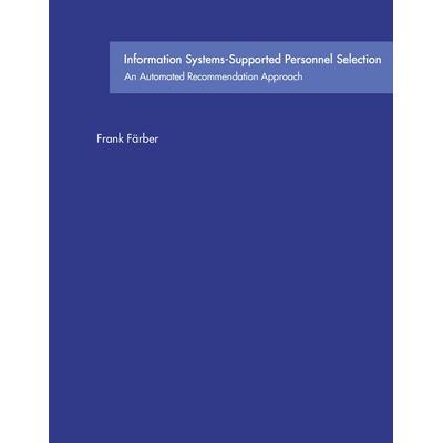 Information Systems-Supported Personnel Selection, Taschenbuch von Frank Färber, BoD – Books on Demand, 978-3-8334-3589-8