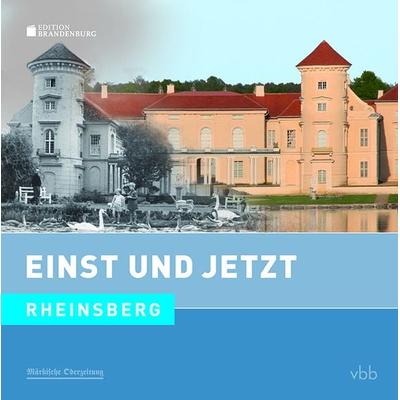 Einst und Jetzt - Rheinsberg (Band 52), Gebundene Ausgabe von Dietmar Stehr, Verlag für Berlin-Brandenburg, 978-3-945256-87-9