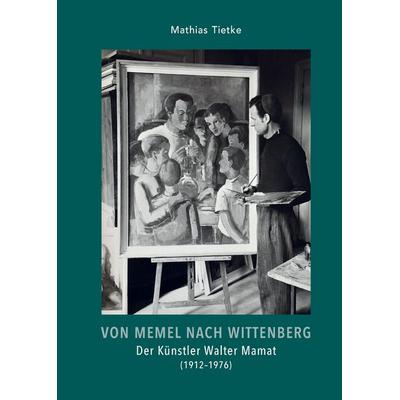 Von Memel nach Wittenberg, Gebundene Ausgabe von Mathias Tietke, Tredition, 978-3-384-52036-4