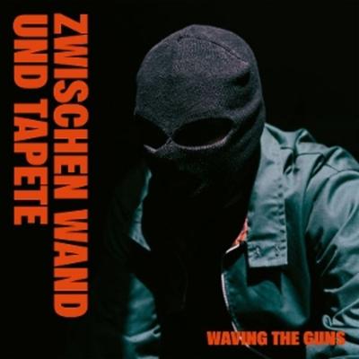 Zwischen Wand Und Tapete - Waving The Guns, Vinyl