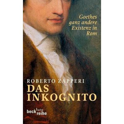 Das Inkognito, Taschenbuch von Roberto Zapperi, C.H. Beck, 978-3-406-60471-3