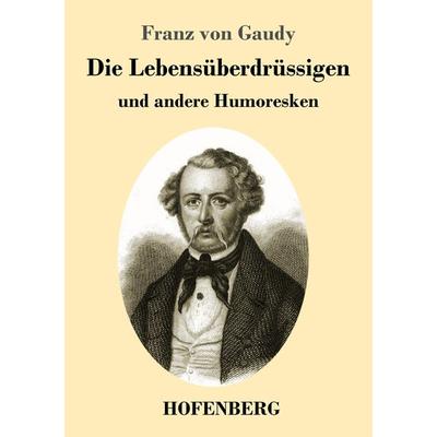 Die Lebensüberdrüssigen, Taschenbuch von Franz Gaudy, Hofenberg, 978-3-7437-2901-8