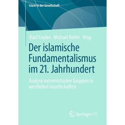 Der islamische Fundamentalismus im 21. Jahrhundert, Taschenbuch von , Springer Fachmedien Wiesbaden GmbH, 978-3-658-37485-3