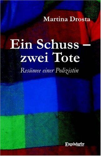 Martina Drosta - Ein Schuss zwei Tote. Resümee einer Polizistin - Preis vom 09.10.2026 07:28:09 h