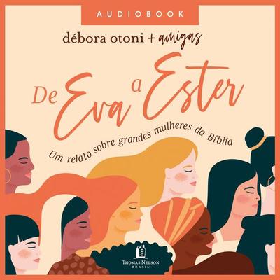 De Eva a Ester - Debora Otoni, Audio, 9786556895468