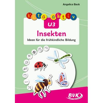 Kita aktiv U3 Insekten, Geheftet von Angelica Back, BVK Buch Verlag Kempen GmbH, 978-3-96520-394-5