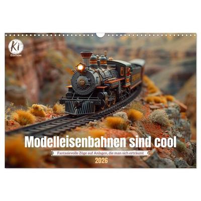 Modelleisenbahnen sind cool (Wandkalender 2026 DIN A3 quer), CALVENDO Monatskalender
