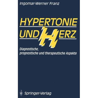 Hypertonie und Herz, Taschenbuch von Ingomar-Werner Franz, Springer Berlin, 978-3-642-76665-7