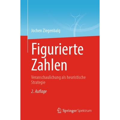 Figurierte Zahlen, Taschenbuch von Jochen Ziegenbalg, Springer Berlin, 978-3-662-67829-9