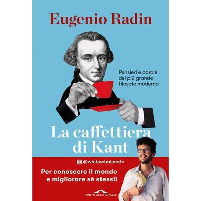 La caffettiera di Kant, Taschenbuch von Eugenio Radin, Ponte alle Grazie