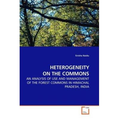 Naidu, S: Heterogeneity On The Commons, Taschenbuch von Sirisha Naidu, VDM, 978-3-639-21238-9
