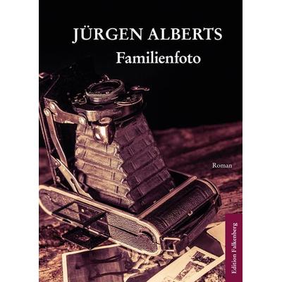 Familienfoto, Taschenbuch von Jürgen Alberts, Edition Falkenberg, 978-3-95494-167-4