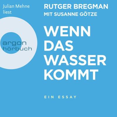 Wenn das Wasser kommt - Rutger Bregman, Audio, 9783732456482