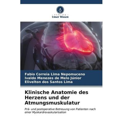 Klinische Anatomie des Herzens und der Atmungsmuskulatur, Taschenbuch von Fabio Correia Lima Nepomuceno,Ivaldo Menezes de Melo Júnior,Elivelton dos