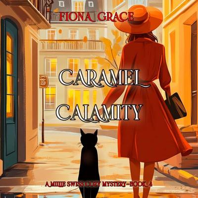 Caramel Calamity (A Millie Swiss Cozy Mystery—Book 4) - Fiona Grace, Audio, 9798341583719
