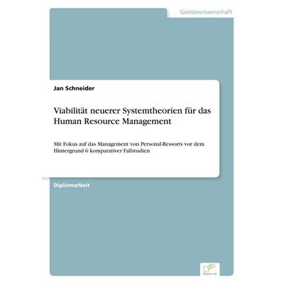 Viabilität neuerer Systemtheorien für das Human Resource Management, Taschenbuch von Jan Schneider, GRIN, 978-3-8386-4932-0