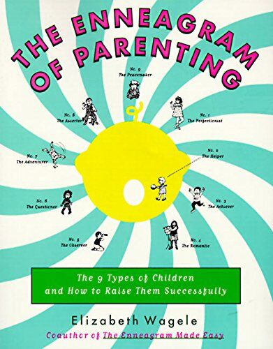 Elizabeth Wagele - The Enneagram of Parenting: The 9 Types of Children and How to Raise Them Successfully: The 9 Types of Children and How to Raise Them Successully - Preis vom 30.09.2026 09:01:18 h