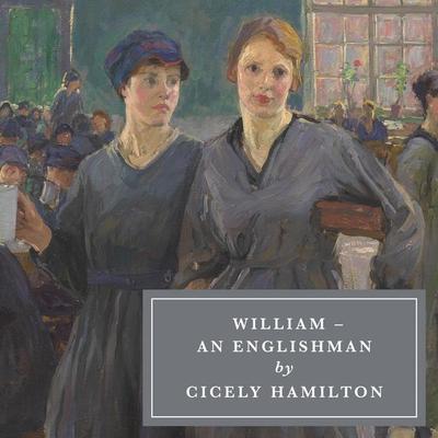 William - an Englishman - Cicely Hamilton, Audio, 9781035047284