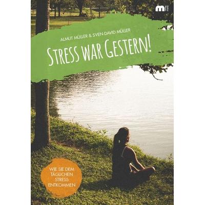 Stress war gestern!, Paperback von Almut Müller,Sven-David Müller, Verlag Mainz - Ratgeber & Sachbücher, 978-3-86317-064-6