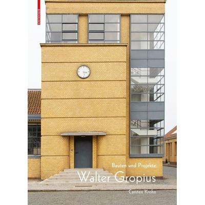 Walter Gropius, Gebundene Ausgabe von Carsten Krohn, Birkhäuser, 978-3-0356-1727-6