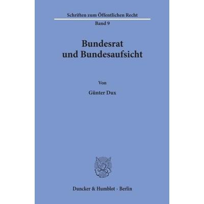 Bundesrat und Bundesaufsicht., Taschenbuch von Günter Dux, Duncker & Humblot, 978-3-428-00333-4