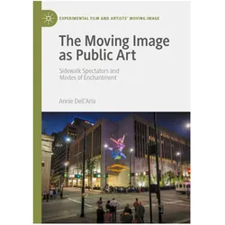 The Moving Image as Public Art, Fachbücher von Annie Dell'Aria