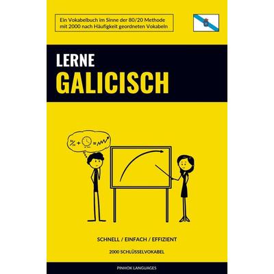 Lerne Galicisch - Schnell / Einfach / Effizient, Taschenbuch von Pinhok Languages, Sweek, 978-94-6485-202-8