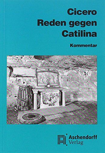Cicero: Reden gegen Catilina: Vollständige Ausgabe - Kommentar - Preis vom 19.10.2026 19:33:35 h