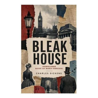 Bleak House (Kriminalroman basiert auf wahren Verbrechen), Taschenbuch von Charles Dickens, E-artnow, 978-80-273-5597-6