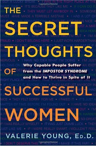 Valerie Young - The Secret Thoughts of Successful Women: Why Capable People Suffer from the Impostor Syndrome and How to Thrive in Spite of It - Preis vom 13.10.2026 11:25:28 h