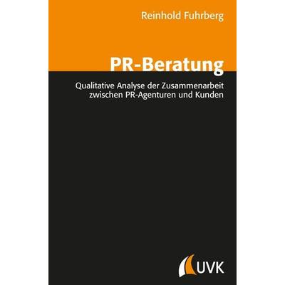 PR-Beratung, Taschenbuch von Reinhold Fuhrberg, Uvk, 978-3-86764-247-7