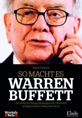 James Pardoe - So macht es Warren Buffett: 24 einfache Anlagestrategien des weltweit erfolgreichsten Value Investors - Preis vom 17.10.2026 19:25:27 h